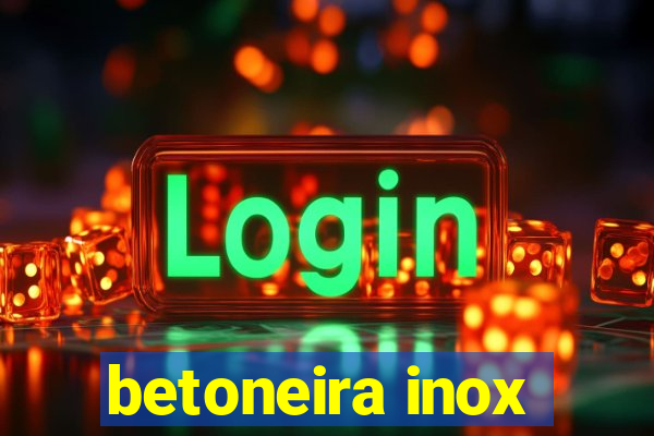 betoneira inox